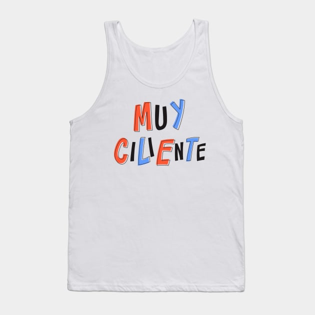 Muy Caliente Tank Top by dexster